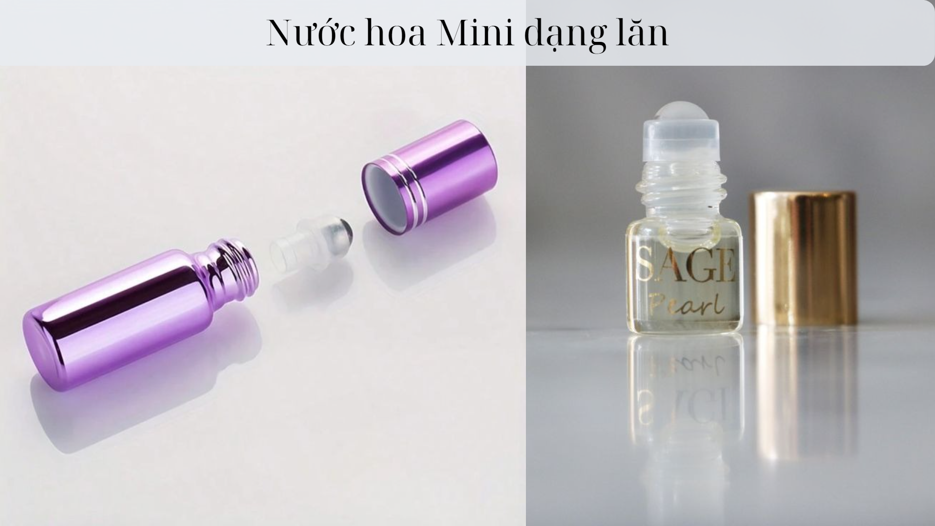 Nước Hoa Mini Dạng Lăn là gì? So sánh Nước Hoa Mini Dạng Lăn Và Nước Hoa Dạng Xịt-1102-1