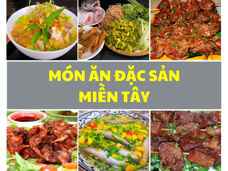 Các món ăn đặc sản miền Tây - Tinh hoa ẩm thực vùng sông nước