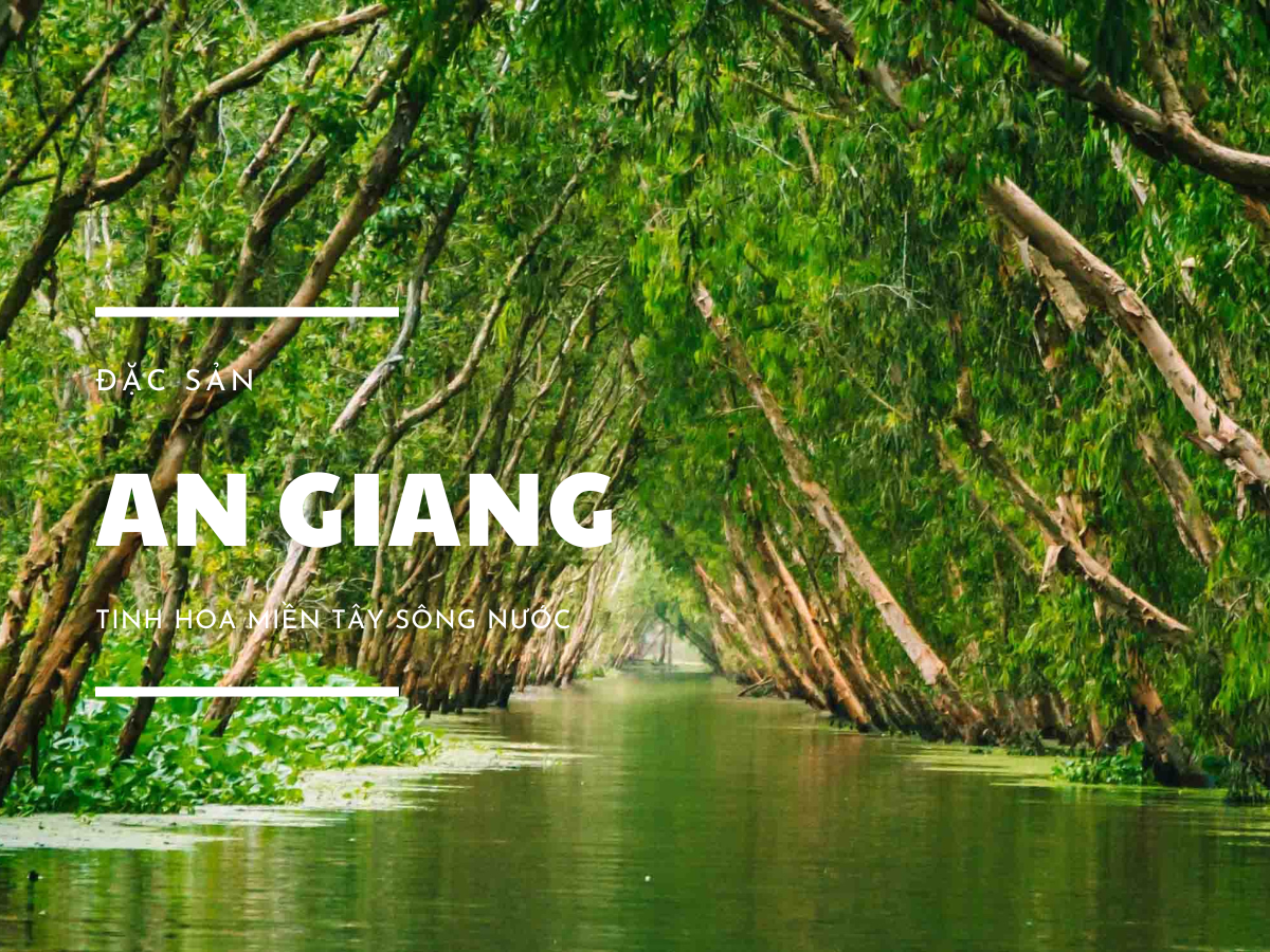 Đặc Sản An Giang- Tinh Hoa Văn Hóa Ẩm Thực Miền Sông Nước