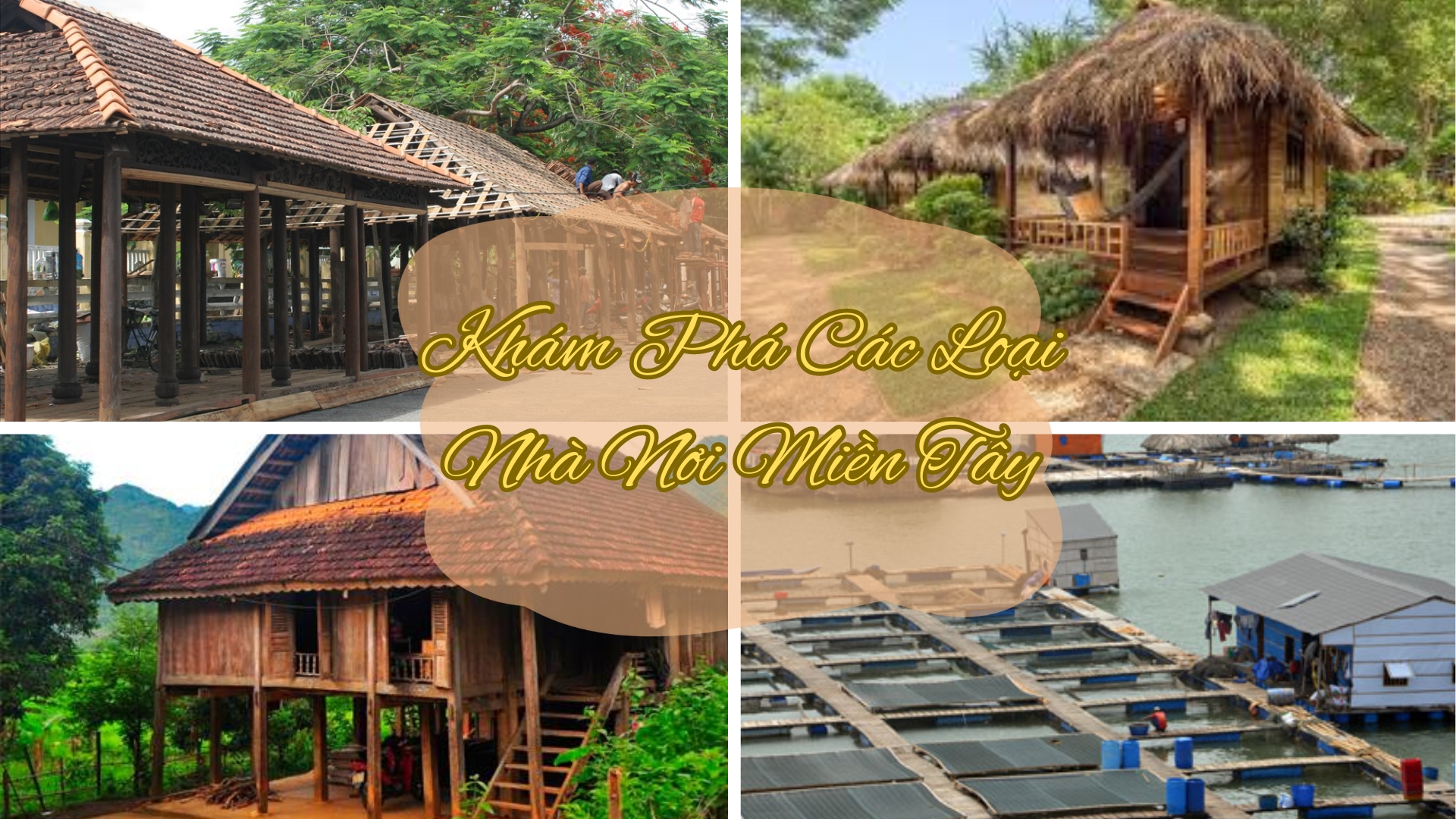 Nhà Miền Tây Sông Nước – Nét Đẹp Văn Hóa Đặc Trưng