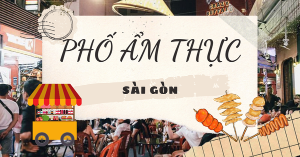 Phố Ẩm Thực Sài Gòn – Thiên Đường Của Những Tín Đồ Ăn Uống