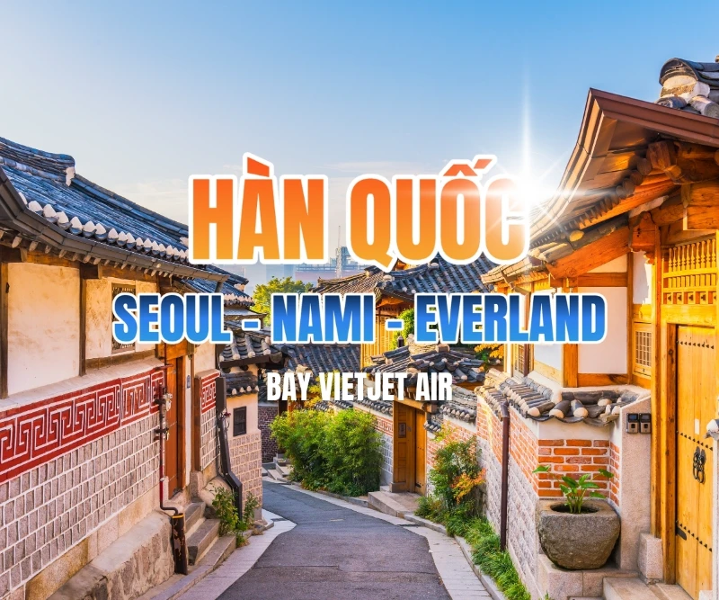 Seoul - Đảo Nami - Everland - 5n4đ - Bay Vj Trưa