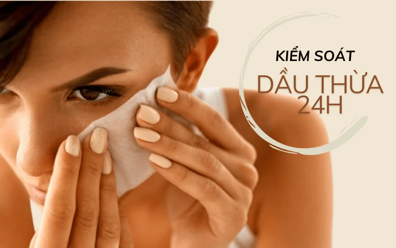 Da dầu nên sử dụng kem chống nắng gì? Để giúp kiểm soát dầu và bảo vệ da hiệu quả