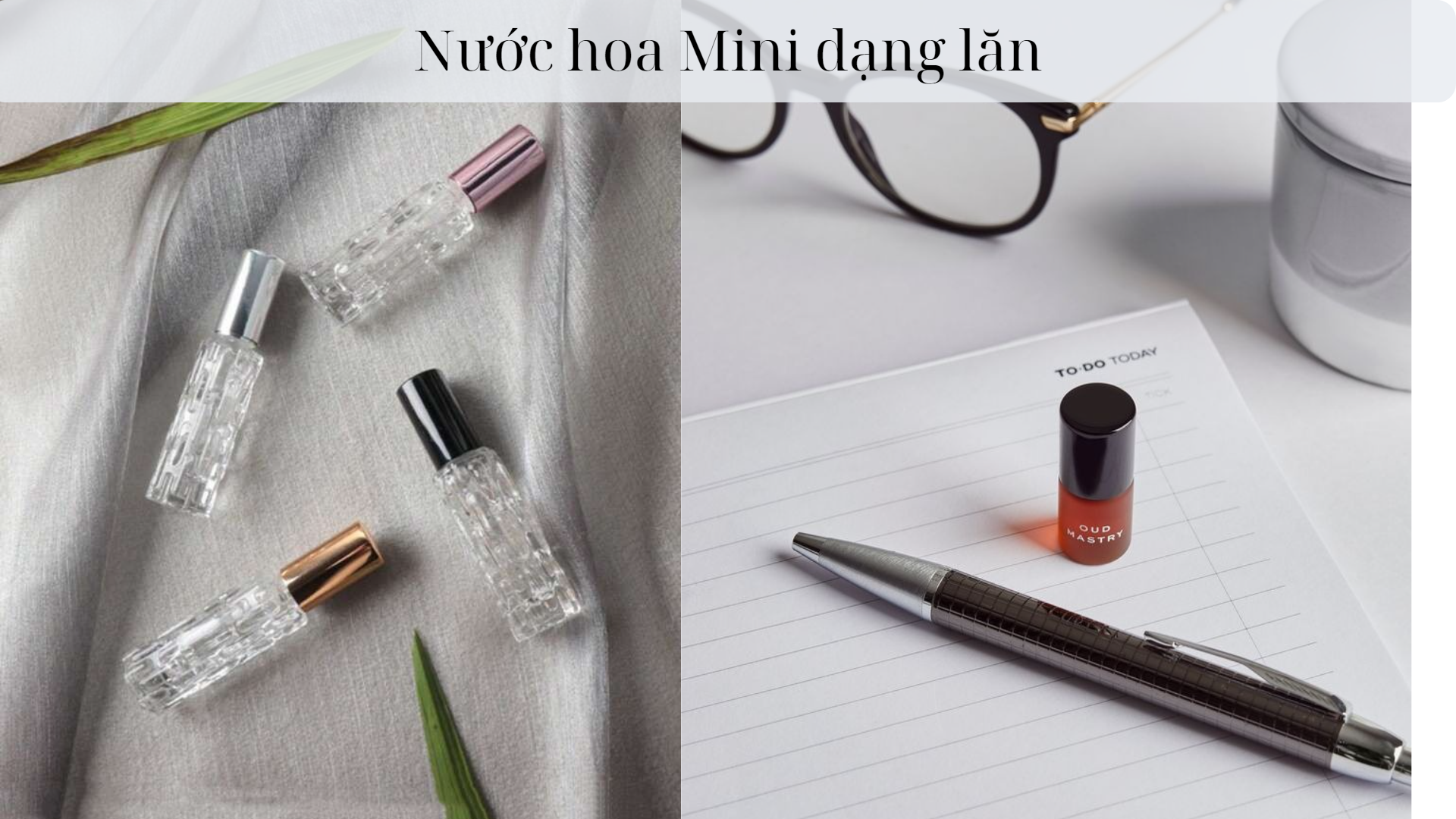 Nước Hoa Mini Dạng Lăn là gì? So sánh Nước Hoa Mini Dạng Lăn Và Nước Hoa Dạng Xịt-1102-1