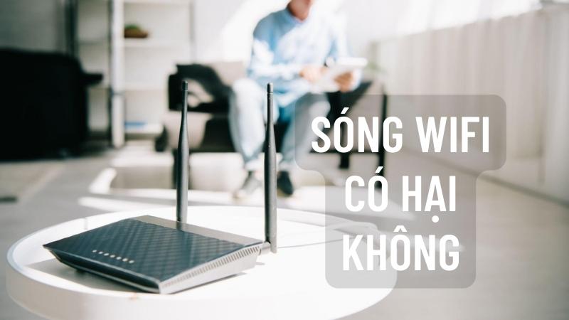 Sóng wifi có hại không?-428-1