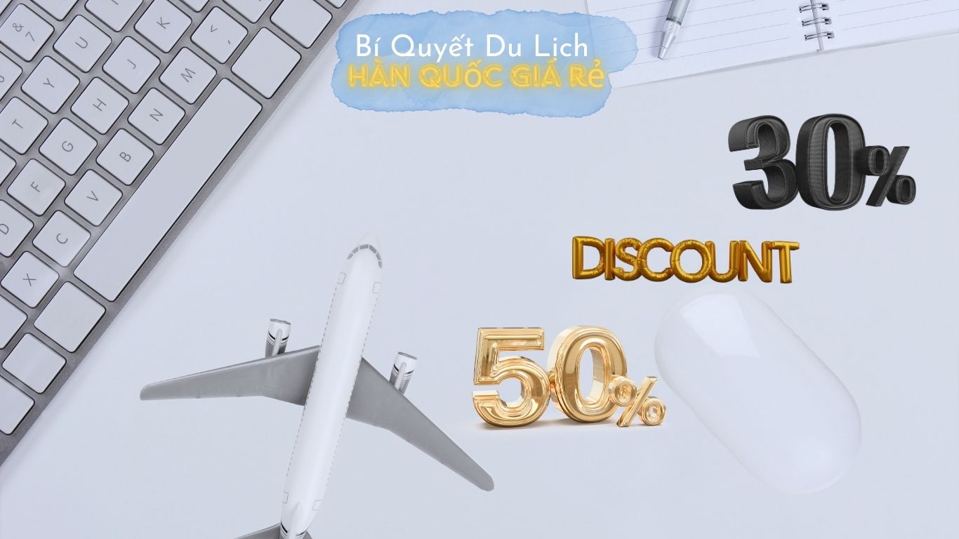 Bí Quyết Du Lịch Hàn Quốc Giá Tiết Kiệm Mà Vẫn Thoải Mái-985-1