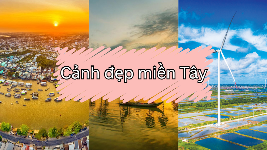 Cảnh Đẹp Miền Tây - Khám Phá Những Viên Ngọc Nơi Sông Nước