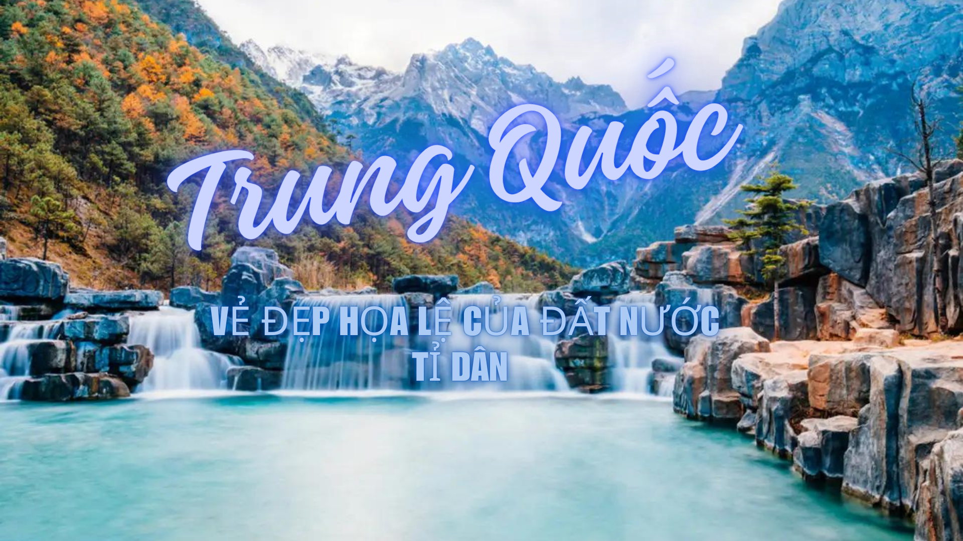 Du lịch Trung Quốc - Vẻ đẹp họa lệ của đất nước tỉ dân