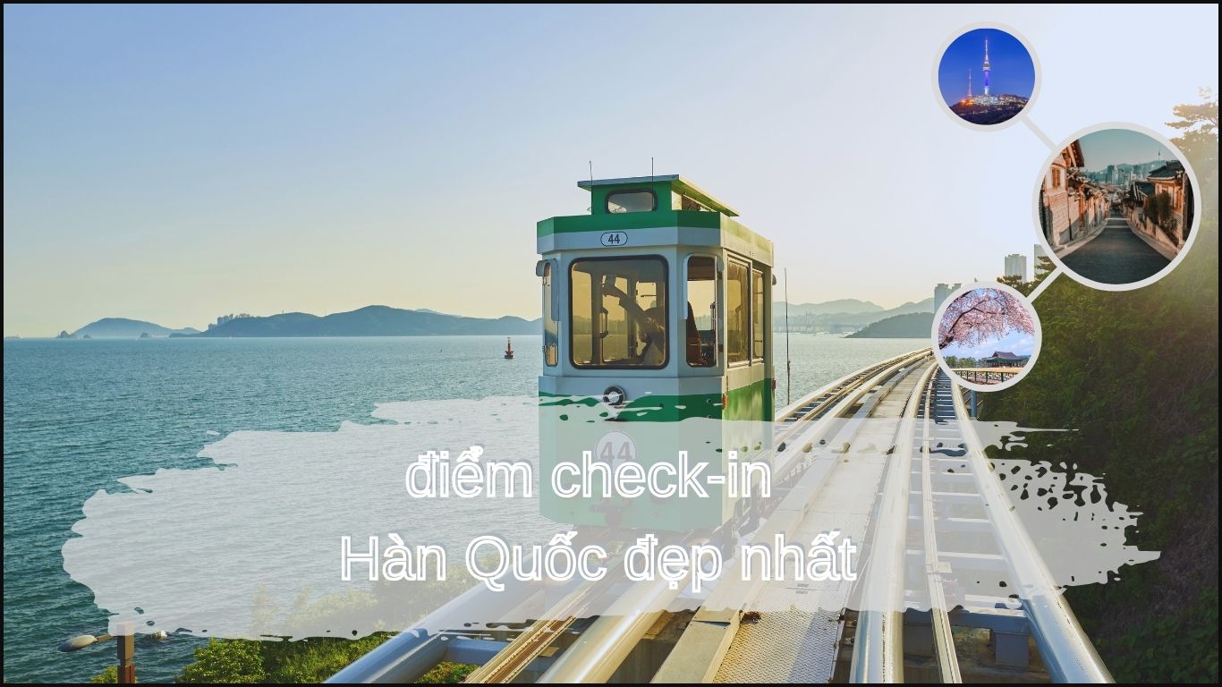 <h1>Top Điểm Check-in Đẹp Nhất Khi Du Lịch Hàn Quốc Không Thể Bỏ Qua</h1>