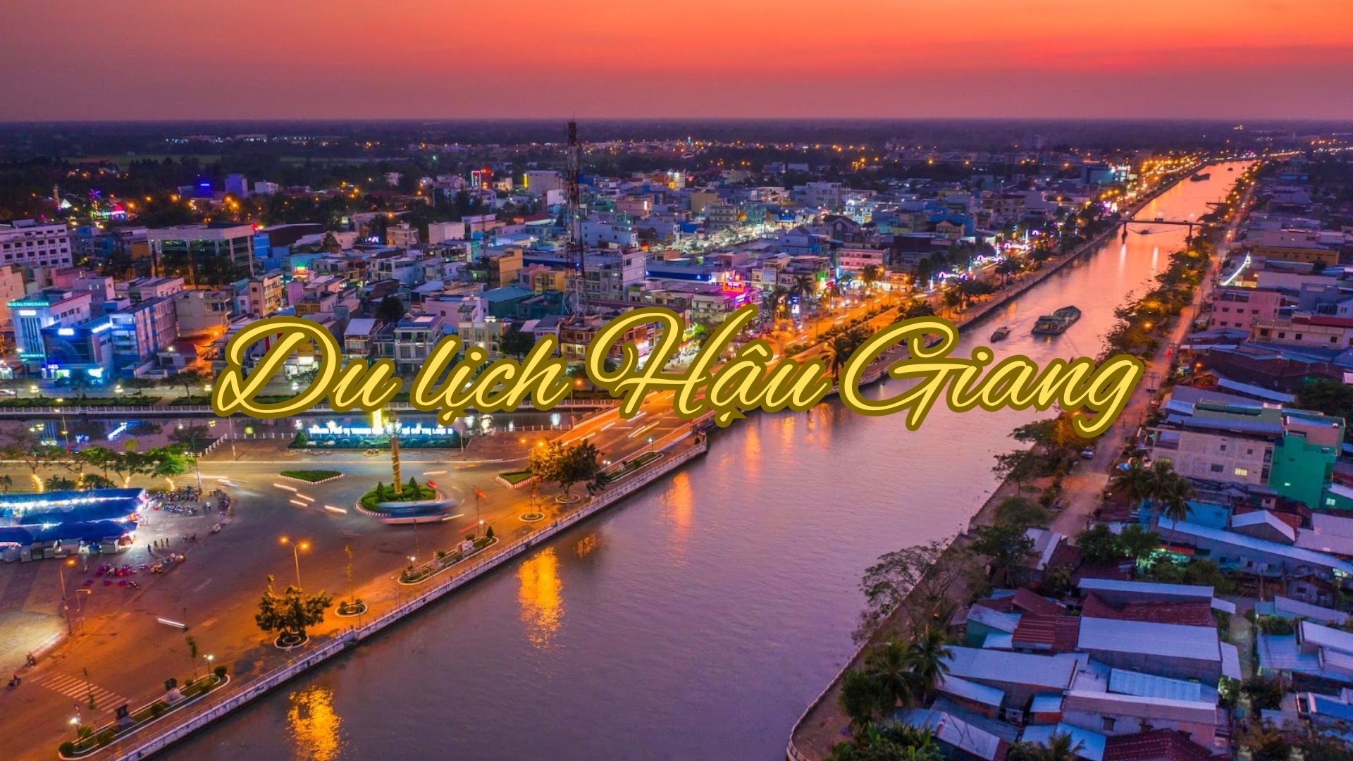 Khám Phá Du Lịch Hậu Giang Miền Tây