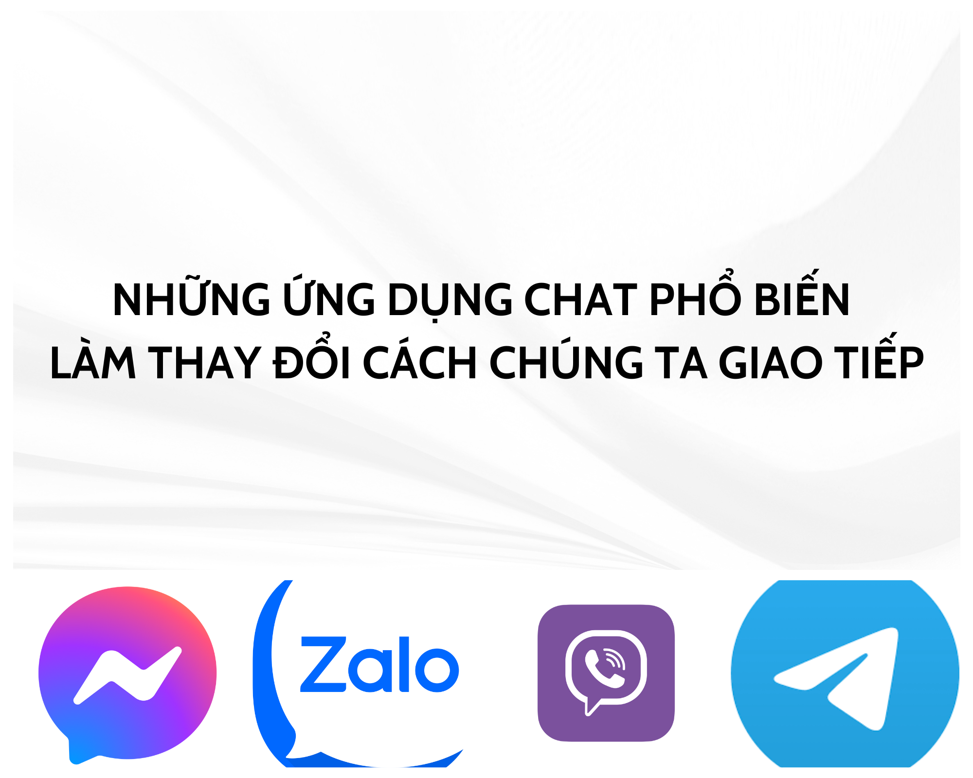 Những ứng dụng chat phổ biến làm thay đổi cách chúng ta giao tiếp